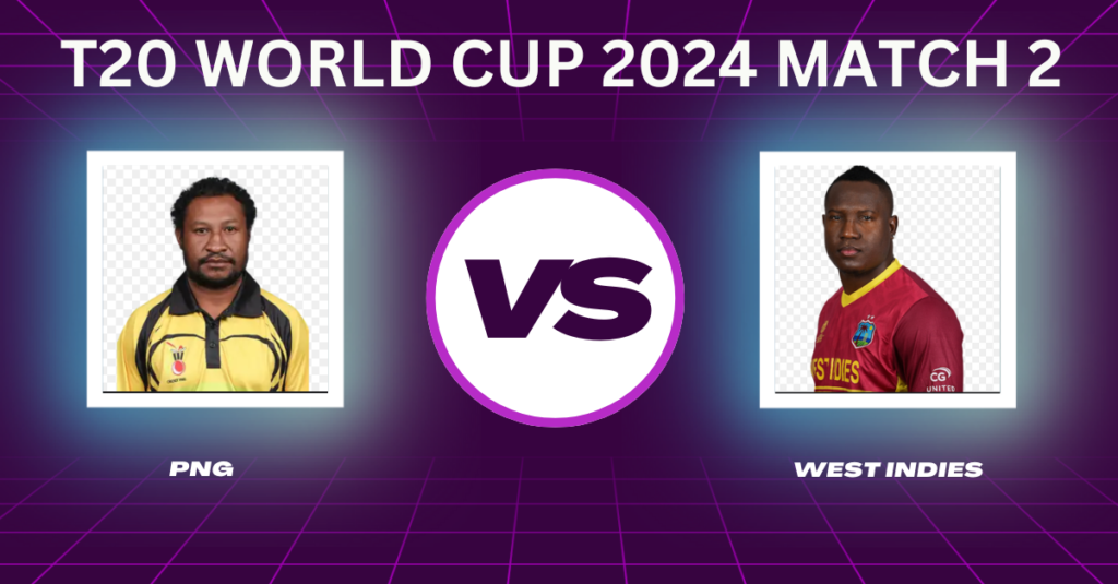 PNG VS WEST INDIES T20 WORLD CUP 2024